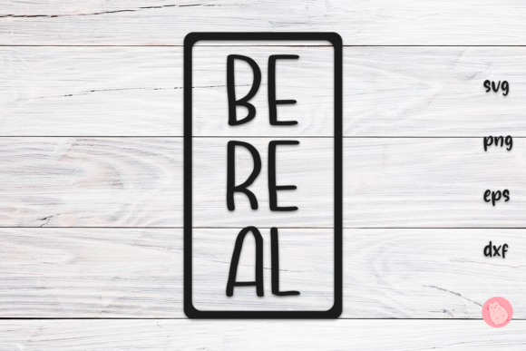 Download Be Real SVG - Premium Resources