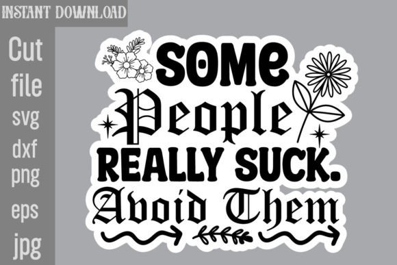 Download Some People Really Suck. Avoid Them SVG - Real Collection